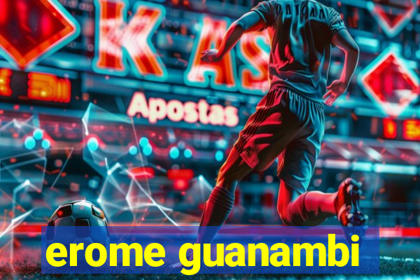 erome guanambi